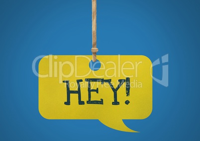 Hey text on hanging paper speech bubble