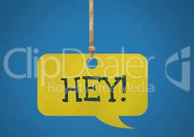 Hey text on hanging paper speech bubble