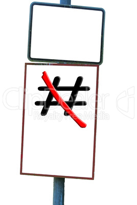 Traffic sign with signs Hashtag # red crossed out.