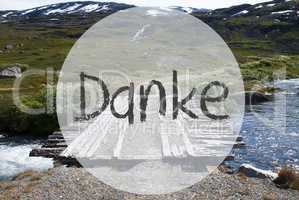 Bridge In Norway Mountains, Danke Means Thank You