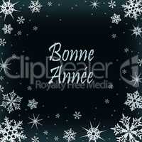 Christmas card with new year greetings in French, decorated with snowflakes. Bonne anne