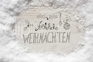Snow, Calligraphy Froehliche Weihnachten Means Merry Christmas