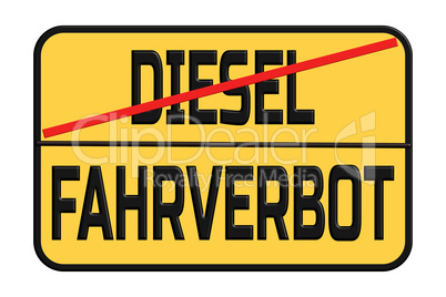 Diesel driving ban in the city street sign - in German