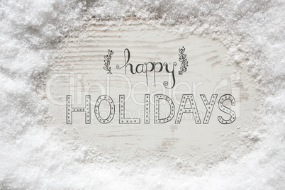 Rustic White Wooden Background, Snow, Calligraphy Happy Holdiays