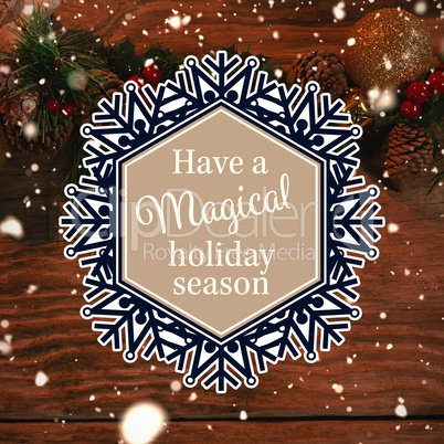 Composite image of snowflake "have a magical holiday season"