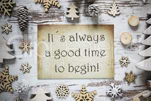 Rustic Christmas Decoration, Paper, Quote Always Good Time Begin