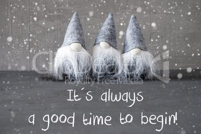 Three Gray Gnomes, Cement, Snowflakes, Quote Always Time Begin