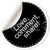 Love. Comment. Share.  Quote, comma, note, message, blank, template, text, bulleted, tags and comments. Dialog window.