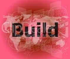The word build on digital screen, business concept