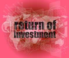 business concept: words return of investment on digital background