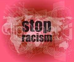 stop racism word on digital touch screen, social concept
