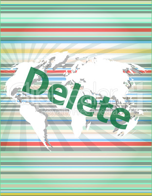 The word delete on digital screen, information technology concept of citation, info, testimonials, notice, textbox