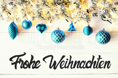 Turquoise Balls, Calligraphy Frohe Weihnachten Means Merry Christmas