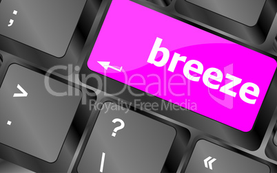 breeze word on keyboard key, computer and laptop