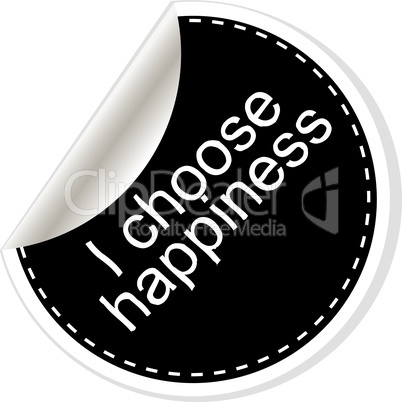I choose happiness. Quote, comma, note, message, blank, template, text, tags and comments