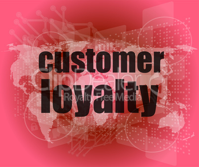 Marketing concept: words Customer loyalty on digital screen