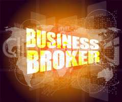 business broker words on business digital touch screen