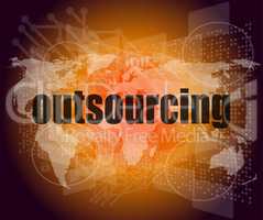 Job, work concept: words Outsourcing on digital screen, 3d