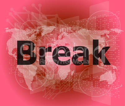 The word break on digital screen, business concept