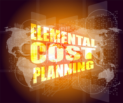 elemental cost planning word on business digital touch screen
