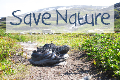 Shoes On Trekking Path, Text Save Nature