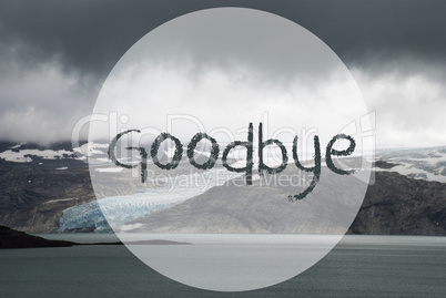 Glacier, Lake, Text Goodbye, Beautiful Landscape Norway