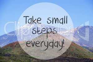 Vulcano Mountain, Quote Take Small Steps Everyday