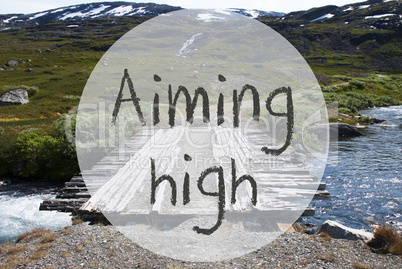 Bridge In Norway Mountains, Text Aiming High