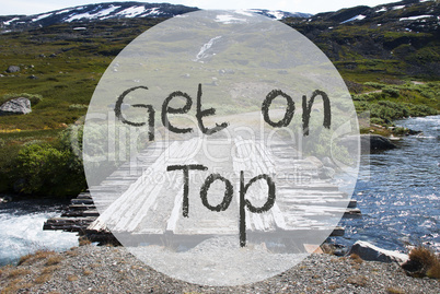 Bridge In Norway Mountains, Text Get On The Top