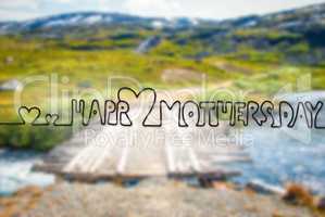 Bridge In Norway Mountains, Calligraphy Happy Mothers Day