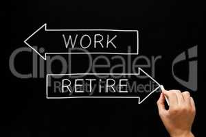 Work Or Retire Decision Arrows Concept