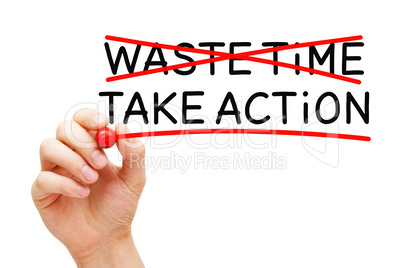 Do Not Waste Time Take Action