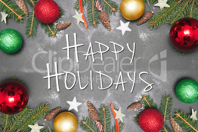 Christmas Decoration  with text HAPPY HOLIDAYS  on gray background