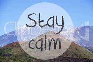 Vulcano Mountain, Text Stay Calm, Beautiful Nature