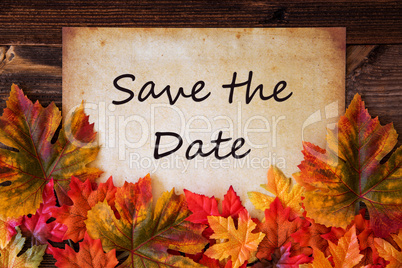 Old Paper With Text Save The Date, Colorful Leaves Decoration