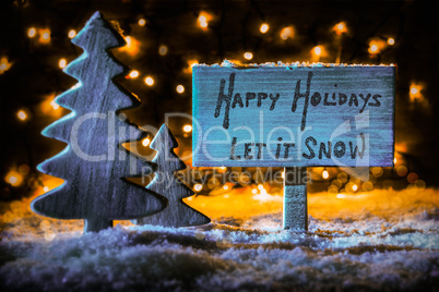 Sign, Tree, Snowflakes, Calligraphy Happy Holidays, Let It Snow