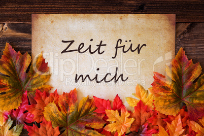 Grungy Old Paper, Colorful Leaves, Zeit Fuer Mich Means Time For Me