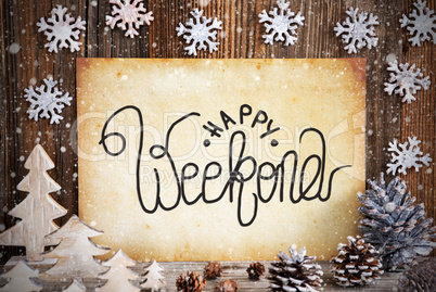 Old Paper With Christmas Decoration, Text Happy Weekend, Snowflakes
