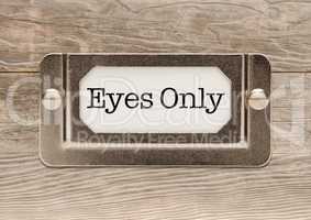 Eyes Only Metal File Cabinet Label Frame on Wood