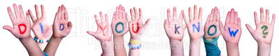 Children Hands Building Word Did You Know, Isolated Background