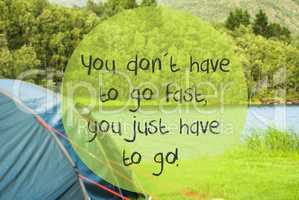 Lake Camping, Quote Do Not Go Fast Just Go