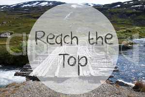Bridge In Norway Mountains, Text Reach The Top
