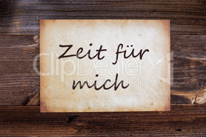 Old Paper, Zeit Fuer Mich Means Time For Me, Wooden Background