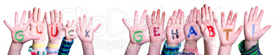 Children Hands Building Word Glueck Gehabt Means Lucky, Isolated Background