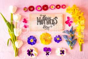 Spring Flat Lay, Flowers, Sign, Calligraphy Happy Mothers Day