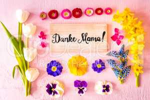 Spring Flat Lay, Flowers, Sign, Calligraphy Danke Mama Means Thank You Mom