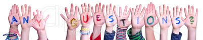 Children Hands Building Word Any Questions, Isolated Background
