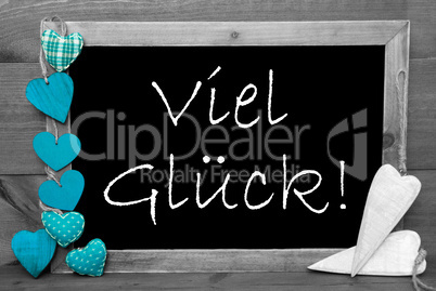 Balckboard With Turqouise Heart Decoration, Text Viel Glueck Means Good Luck