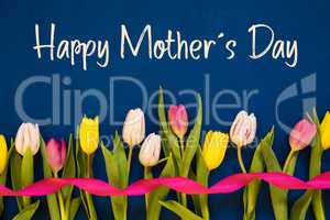 Colorful Tulip, Text Happy Mothers Day, Ribbon, Blue Background