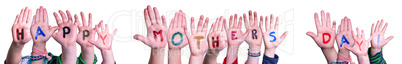 Children Hands Building Word Happy Mothers Day, Isolated Background